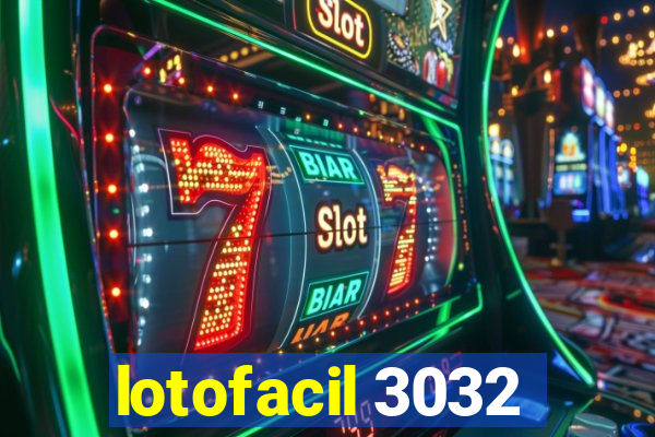 lotofacil 3032