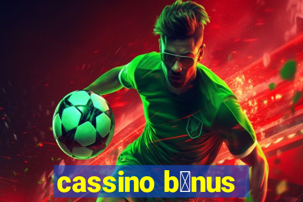 cassino b么nus