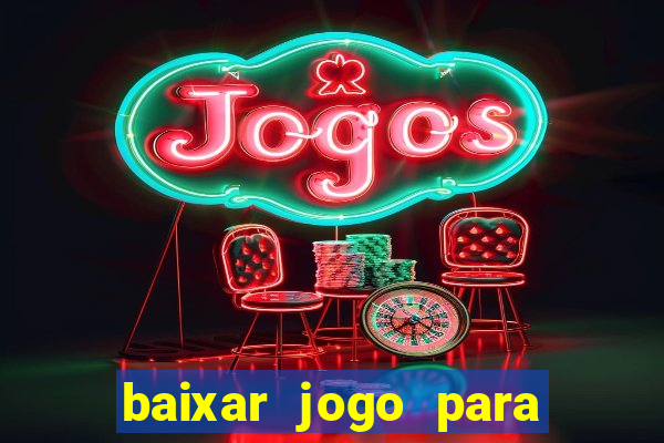 baixar jogo para ganhar dinheiro