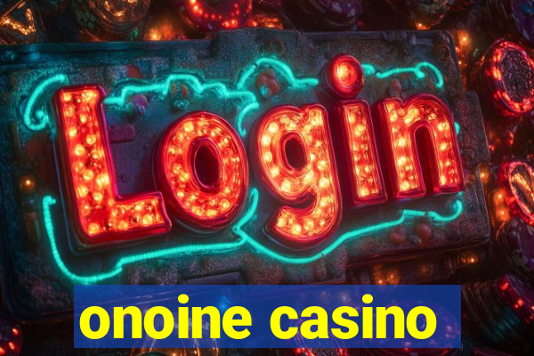 onoine casino