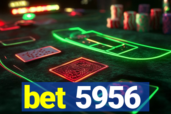 bet 5956