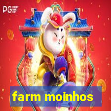 farm moinhos