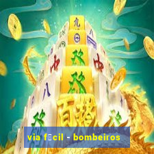 via f谩cil - bombeiros