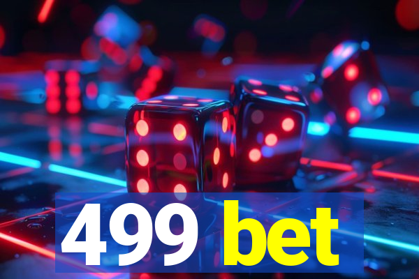 499 bet