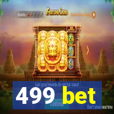 499 bet