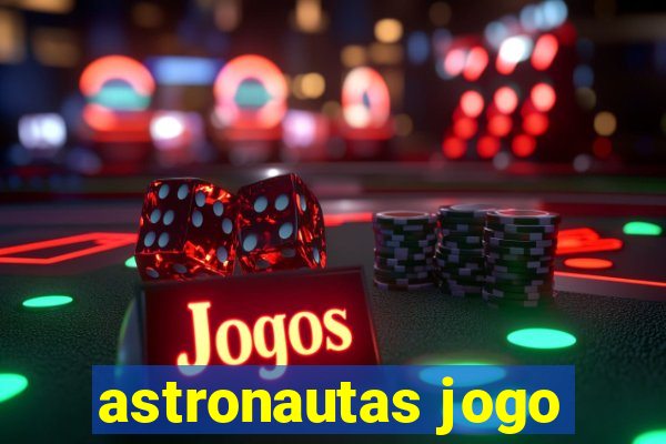 astronautas jogo