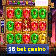 58 bet casino