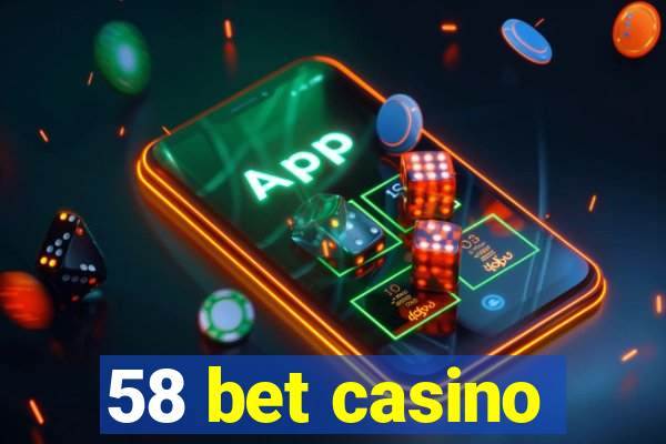 58 bet casino