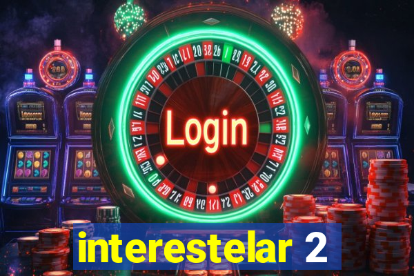 interestelar 2