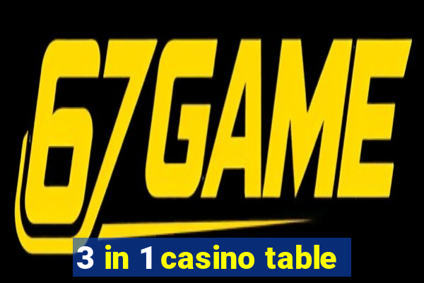 3 in 1 casino table