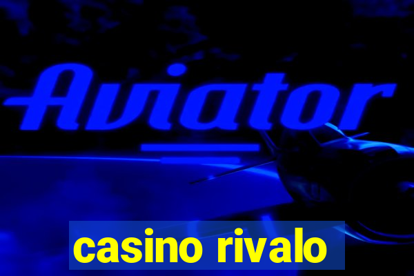 casino rivalo