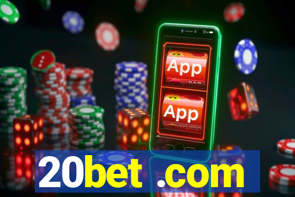 20bet .com