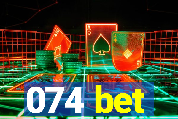 074 bet