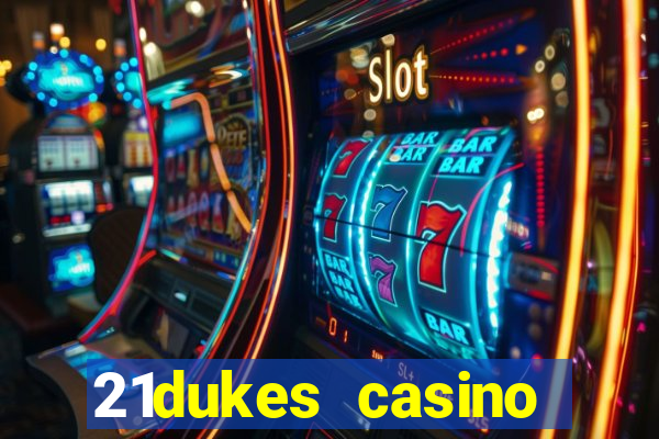 21dukes casino bonus codes 2021