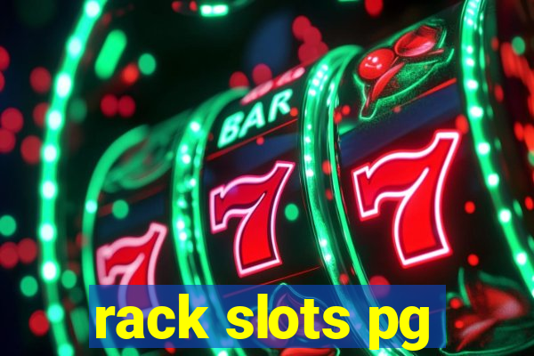 rack slots pg