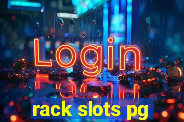 rack slots pg