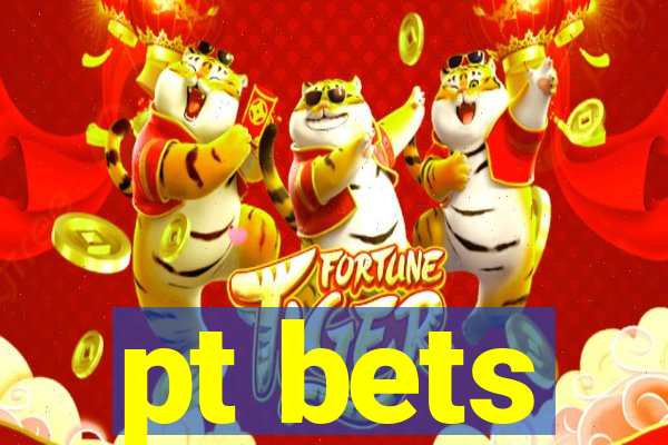 pt bets