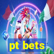 pt bets