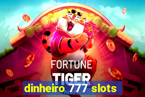 dinheiro 777 slots