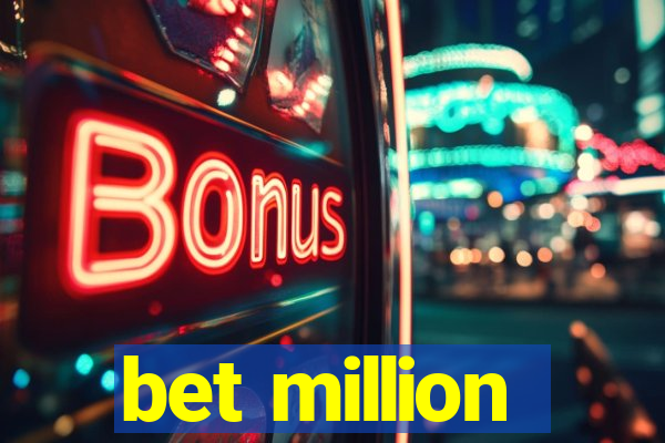 bet million