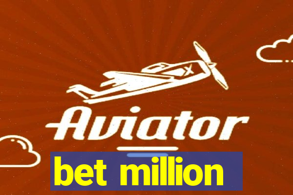 bet million