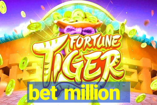 bet million