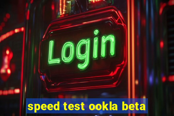 speed test ookla beta