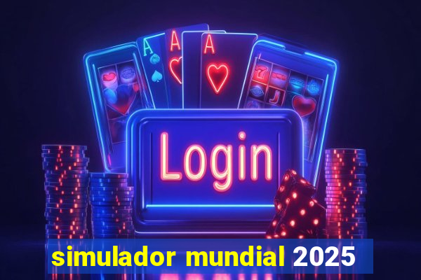 simulador mundial 2025