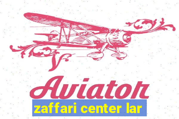 zaffari center lar