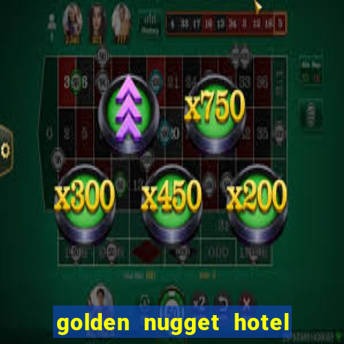 golden nugget hotel and casino