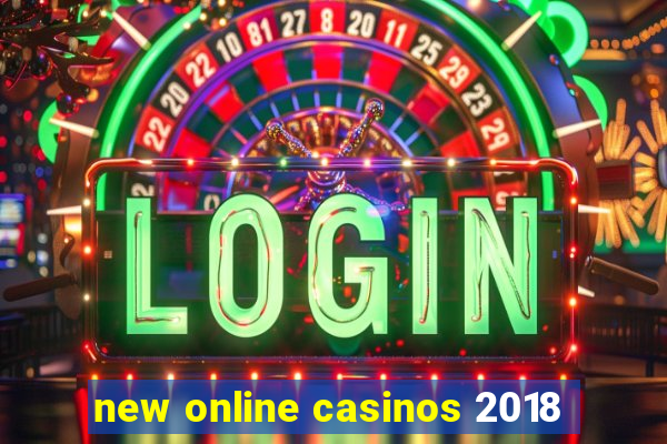 new online casinos 2018