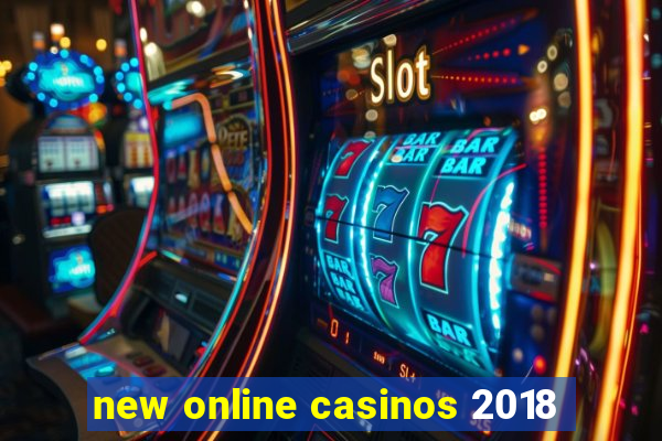 new online casinos 2018