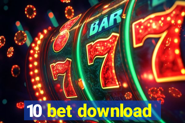 10 bet download