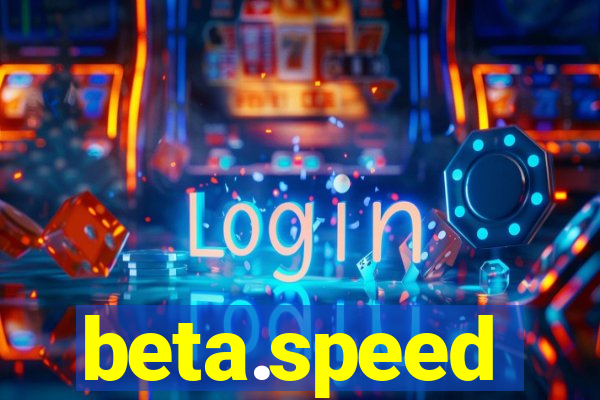 beta.speed