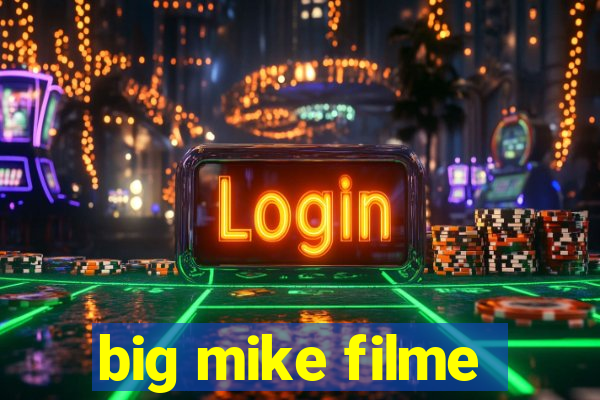 big mike filme