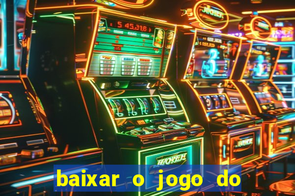 baixar o jogo do candy crush