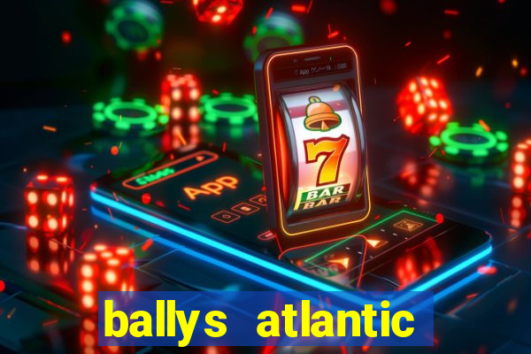 ballys atlantic city hotel & casino