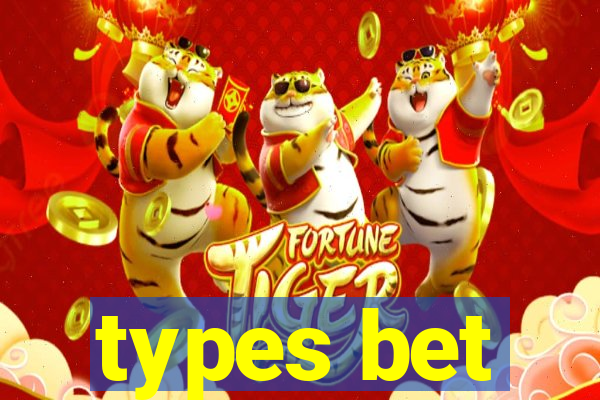 types bet