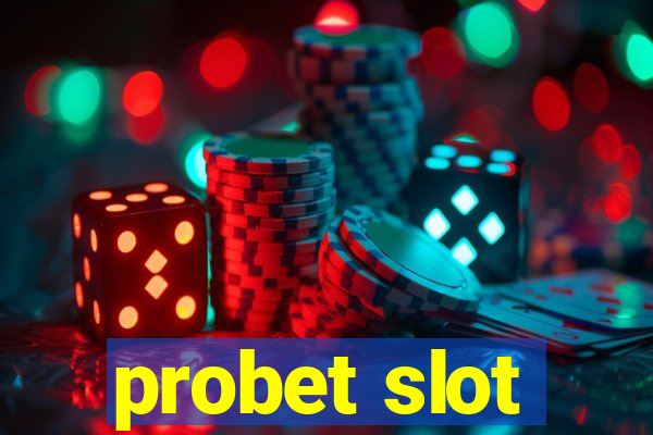 probet slot