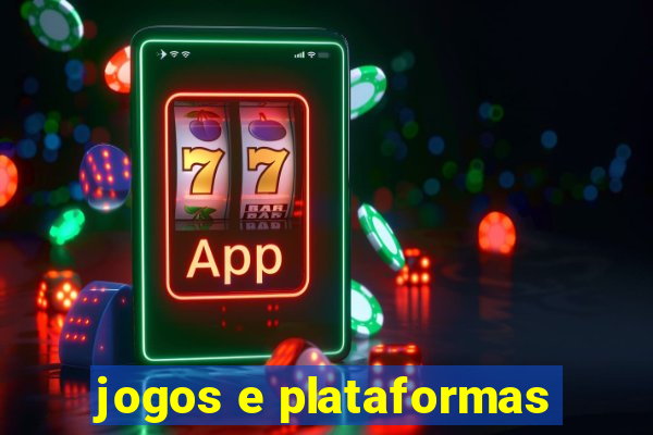 jogos e plataformas