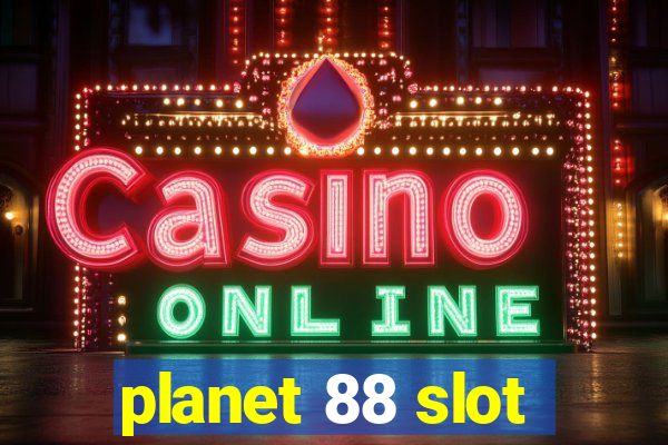 planet 88 slot