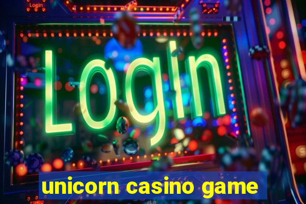 unicorn casino game