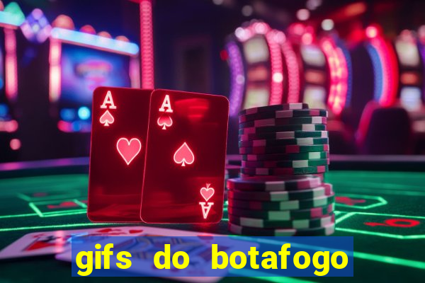 gifs do botafogo para whatsapp