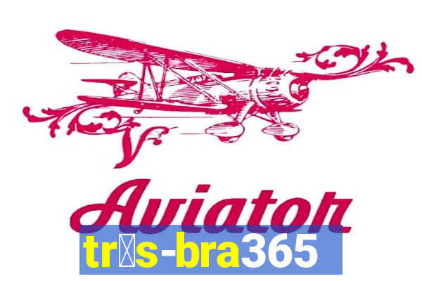 tr谩s-bra365