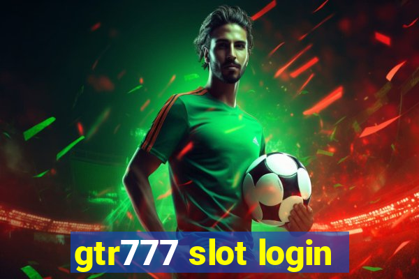 gtr777 slot login