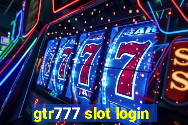 gtr777 slot login