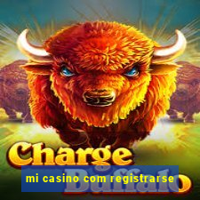 mi casino com registrarse