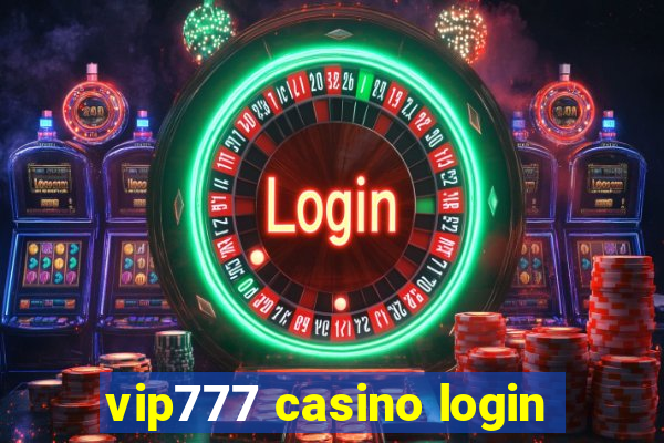 vip777 casino login