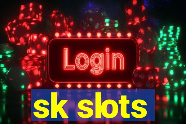 sk slots