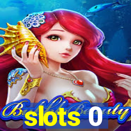 slots 0